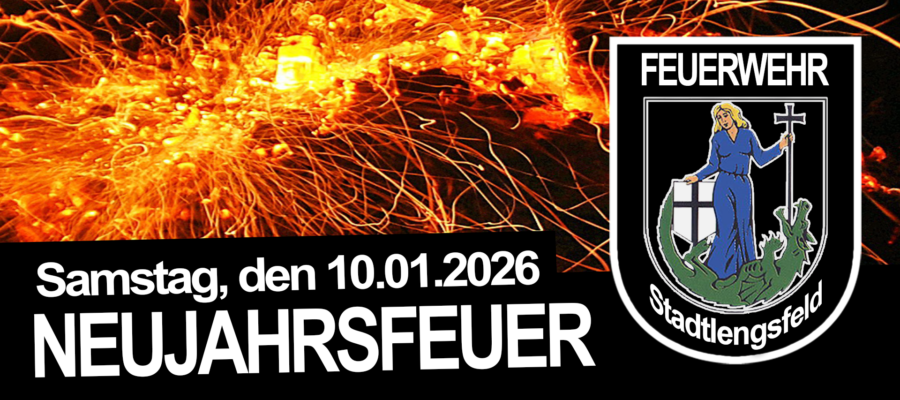 Ein orangefarbener Funkenflug mit dem Wappen der Feuerwehr Stadtlengsfeld. Text: Samstag, den 10.01.2026 NEUJAHRSFEUER mit dem Hinweis auf ein Neujahrsfeuer am 10. Januar 2026.